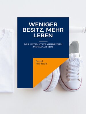 cover image of Weniger Besitz, Mehr Leben